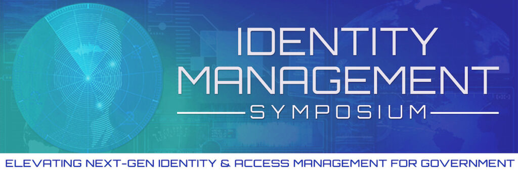 Identity Management Symposium to Highlight ICAM Solutions for National Security